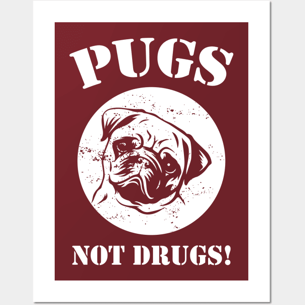 pugs not drugs Wall Art by Jackies FEC Store
